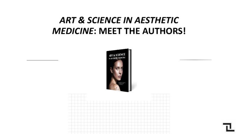 Art and Science in aesthetic medicine: Mastering your art, strengtening your science 